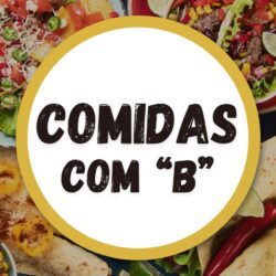 Diversas comidas expostas em uma mesa, todas iniciadas com b. Bruschetta, Bechamel, beijinho, bolinho de chuva.